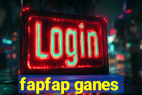 fapfap ganes